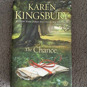 The Chance: A Novel - Hardcover By Kingsbury, Karen - LIKE NEW